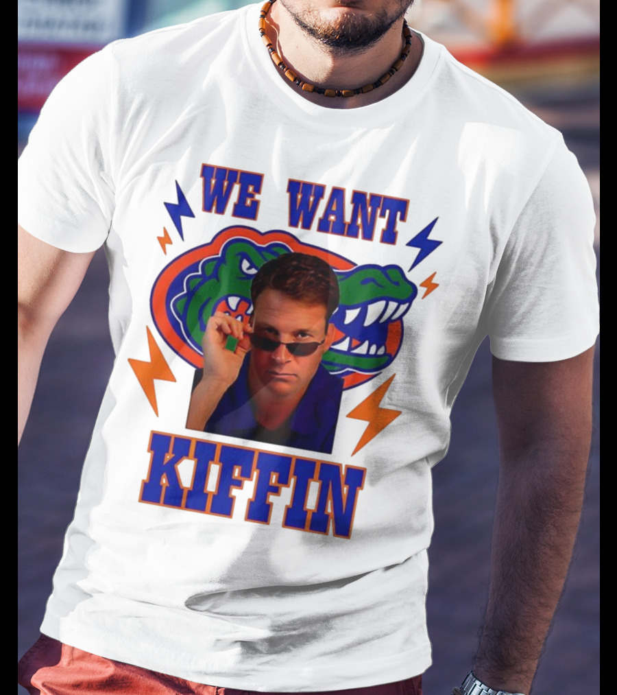 We Want Kiffin Florida Gators Football T-Shirt