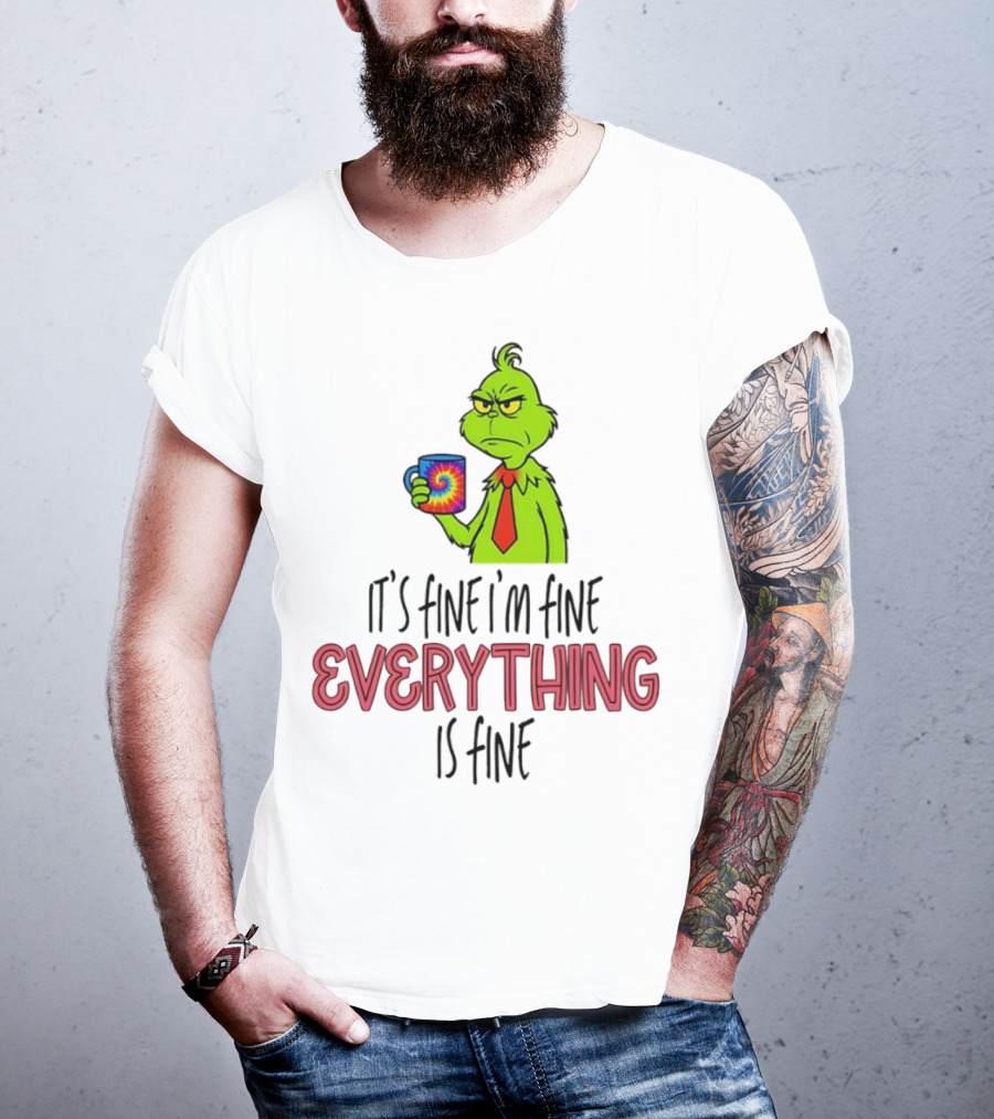 Grinch It's Fine I'm Fine Everything Is Fine Christmas Mood T-Shirt