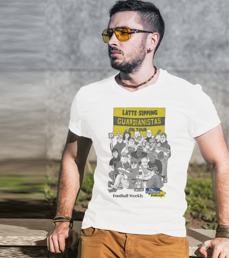 Latte-Sipping Guardianistas On Tour Football Weekly The Guardian Podcasts T-Shirt