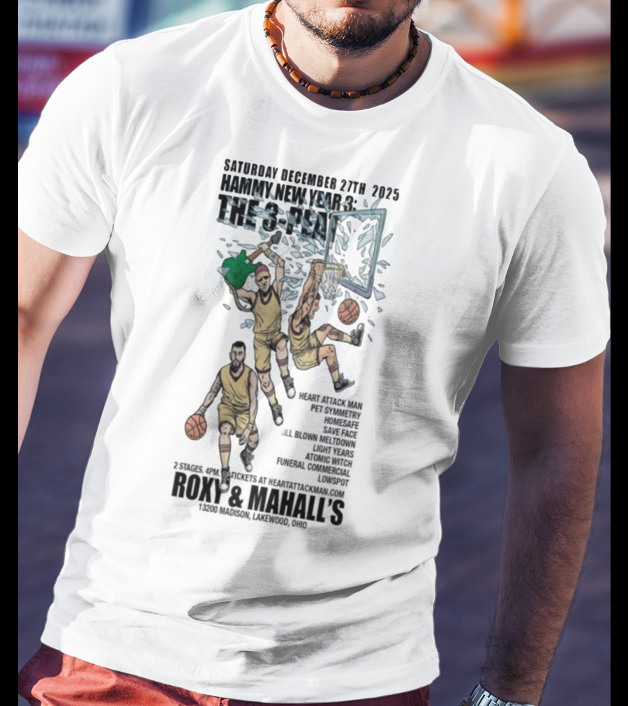 Saturday December 27th 2025 Hammy New Year 3 The 3-Peat Roxy And Mahall’s T-Shirt