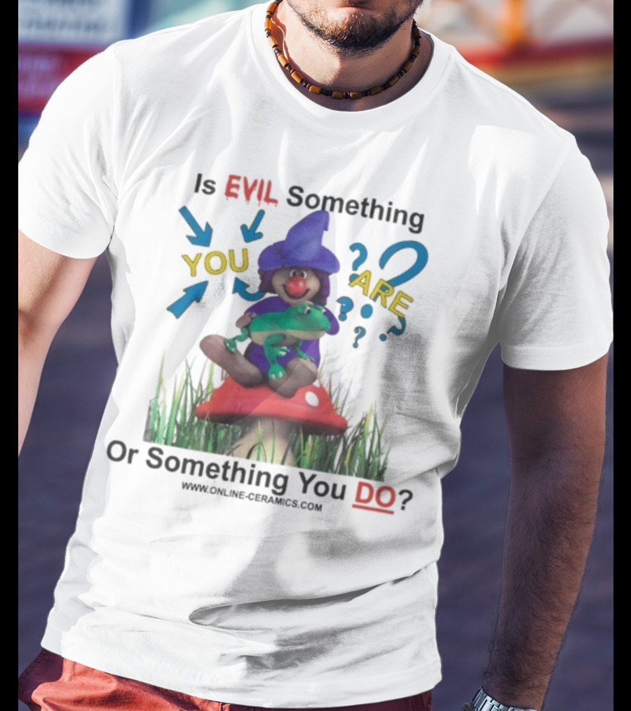Evil Something You Are Or Something You Do Witch Frog Mushroom Scene T-Shirt