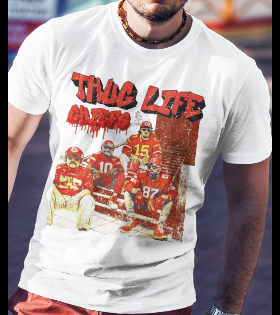 Thug Life Chiefs Kansas City Chiefs NFL Football 2025 T-Shirt