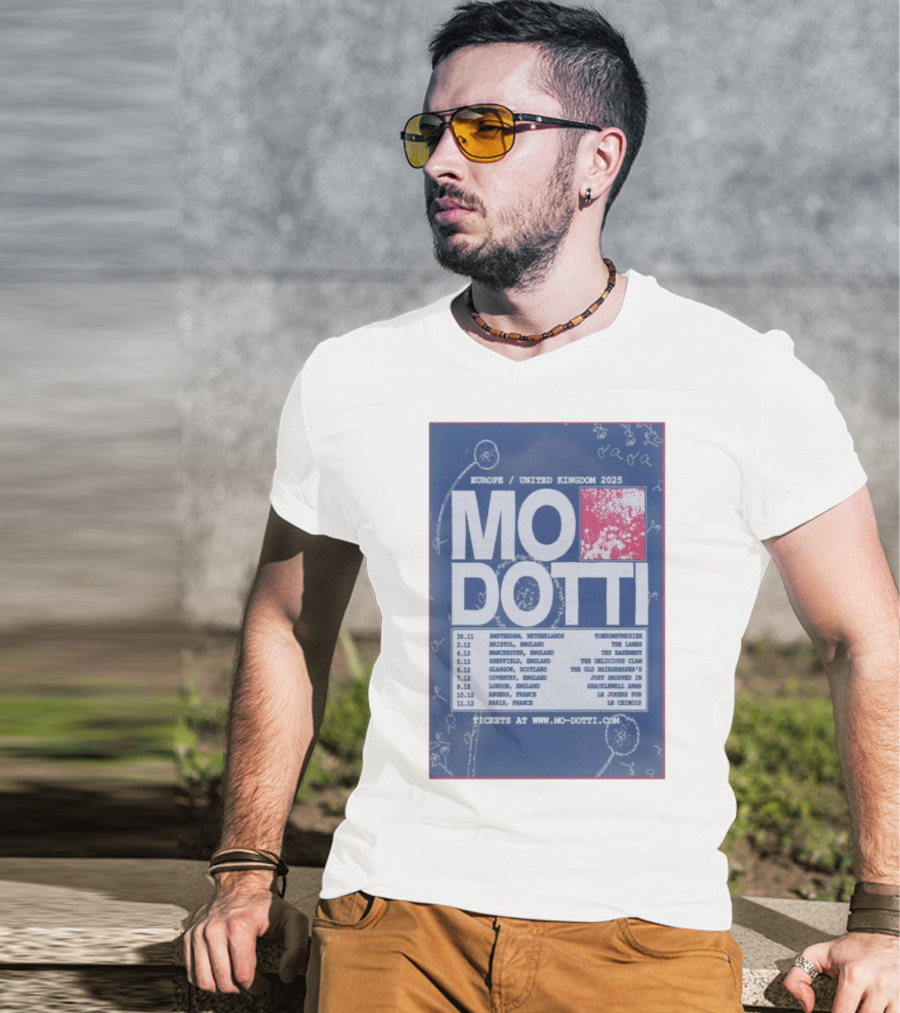Europe United Kingdom 2025 Mo Dotti Tour Dates Amsterdam Brighton Manchester Sheffield Glasgow 30.11 To 10.12 T-Shirt