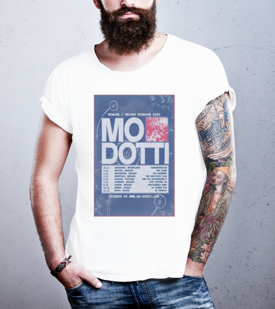Europe United Kingdom 2025 Mo Dotti Tour Dates Amsterdam Brighton Manchester Sheffield Glasgow 30.11 To 10.12 T-Shirt