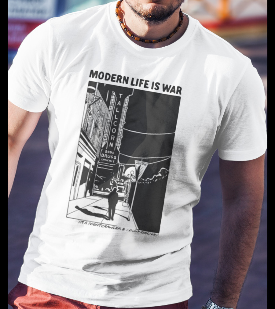 Modern Life Is War Night Crawler Tallcorn Soda Drugs Lunche T-Shirt