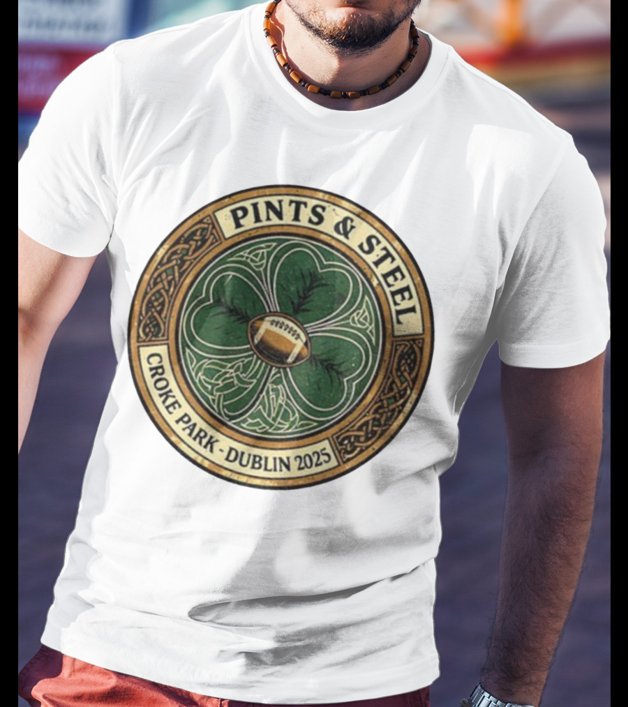 Pittsburgh Steelers Pints Steel Croke Park Dublin 2025 Clover Football T-Shirt