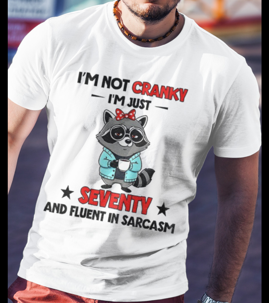 I'm Not Cranky I'm Just Seventy And Fluent In Sarcasm Raccoon With Coffee And Bow T-Shirt
