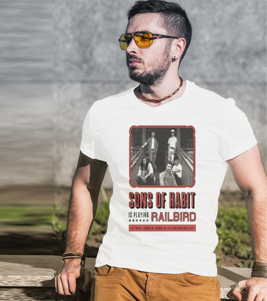 Sons Of Habit Railbird Lexington KY June 6 2026 Concert T-Shirt