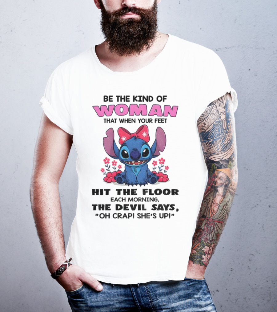 Be The Kind Of Woman Stitch Devil Says Oh Crap She's Up T-Shirt