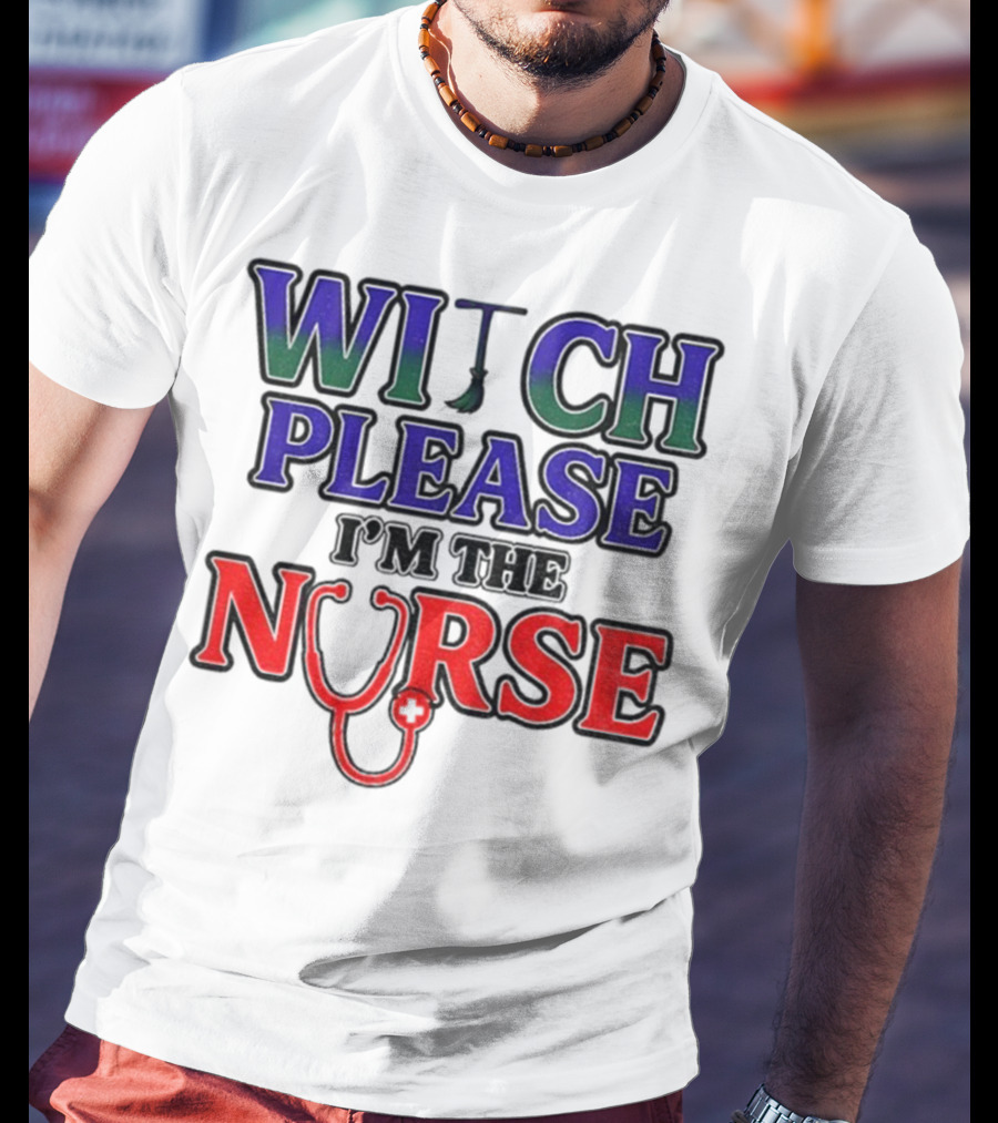 Witch Please I'm The Nurse Halloween Stethoscope T-Shirt