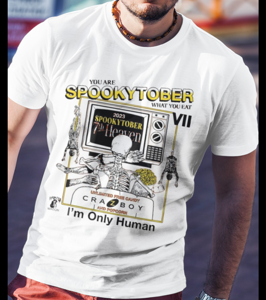 Spookytober 7th Heaven 2023 Unlimited Free Candy Crazboy Popcorn You Are What You Eat I'm Only Human Halloween T-Shirt