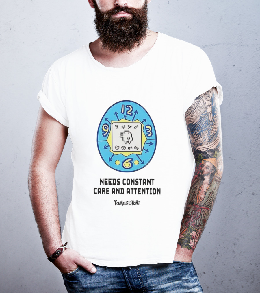 Needs Constant Care And Attention Tamagotchi Digital Pet 90s Nostalgia T-Shirt