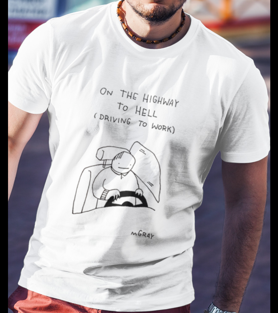 On The Highway To Hell Driving To Work MGray T-Shirt