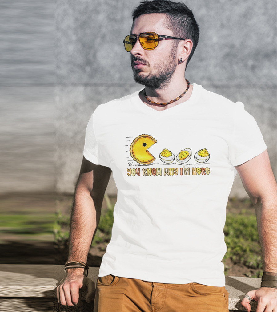 Thanksgiving Deviled Eggs Retro Pumpkin Pie Pacman You Know Why I'm Here T-Shirt