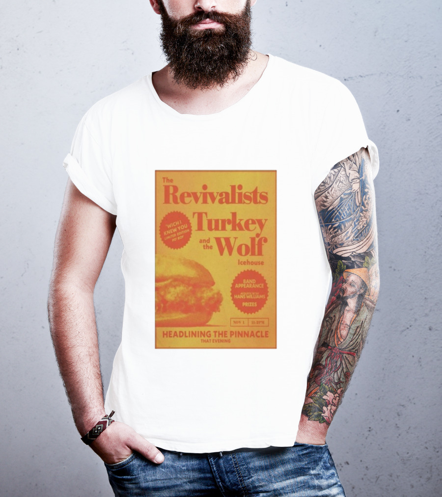 The Revivalists Turkey And The Wolf Icehouse Event Hans Williams Appearance November 1 Headlining The Pinnacle T-Shirt