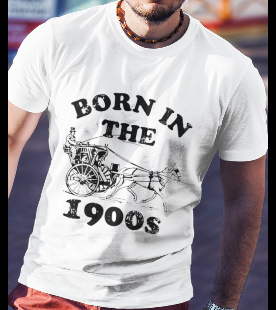 Born In The 1900s Horse Drawn Carriage Vintage Style T-Shirt