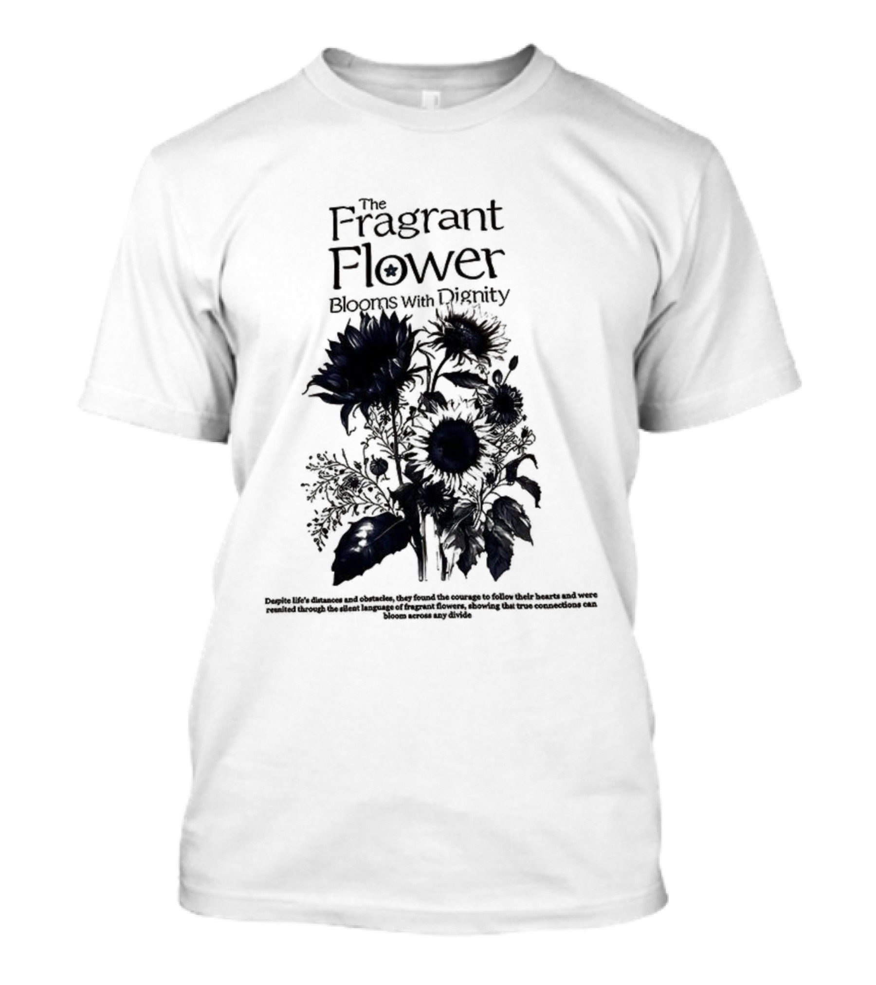 The Fragrant Flower Blooms With Dignity Sunflower Botanical Illustration T-Shirt