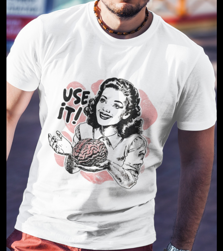Use Your Brain Use It Retro Style Woman Holding Brain T-Shirt