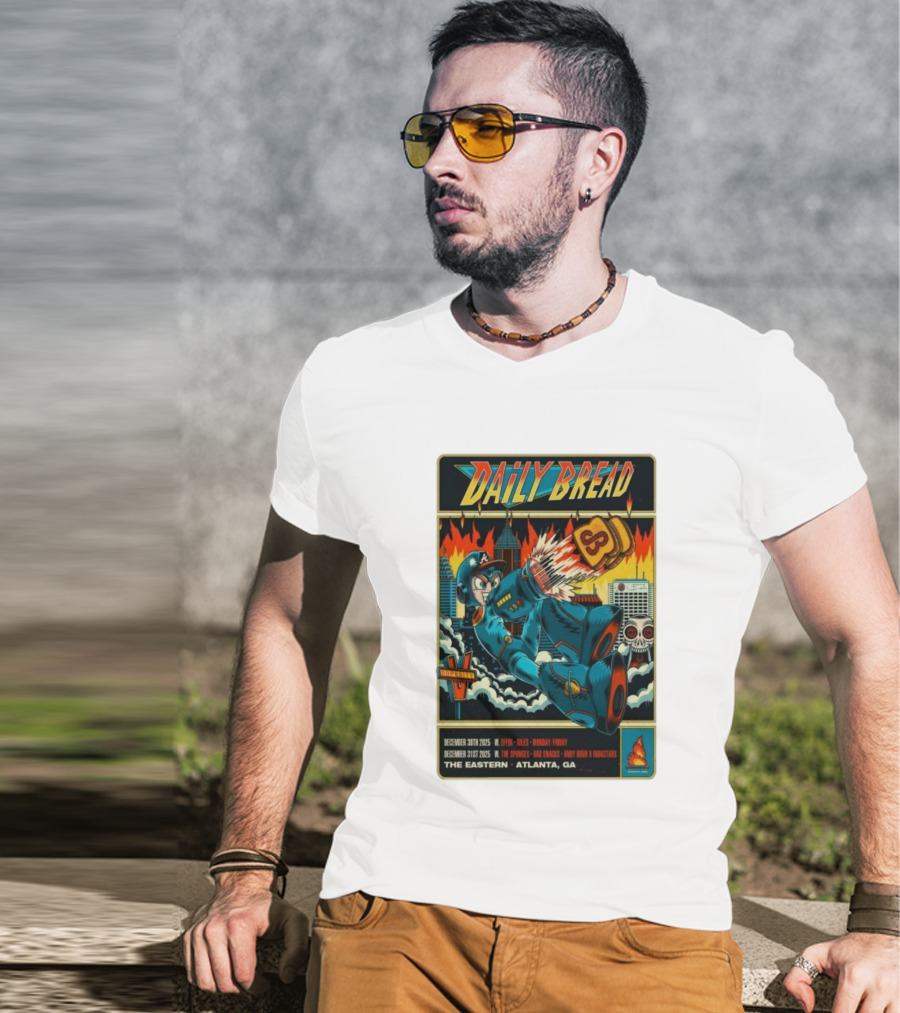 Daily Bread December 30th-31st 2025 W. Effin V. Nyles Monday Friday The Sponge Bad Snacks Andy Bruh K Nixstars The Eastern Atlanta GA T-Shirt