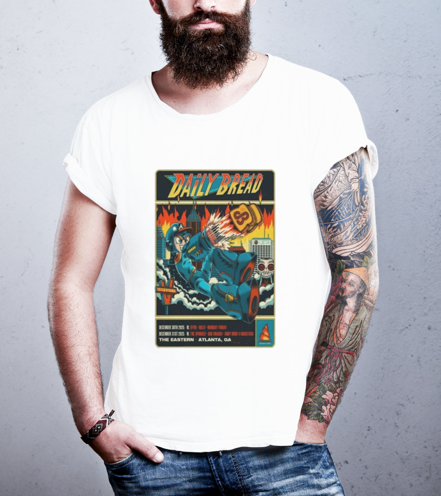 Daily Bread December 30th-31st 2025 W. Effin V. Nyles Monday Friday The Sponge Bad Snacks Andy Bruh K Nixstars The Eastern Atlanta GA T-Shirt