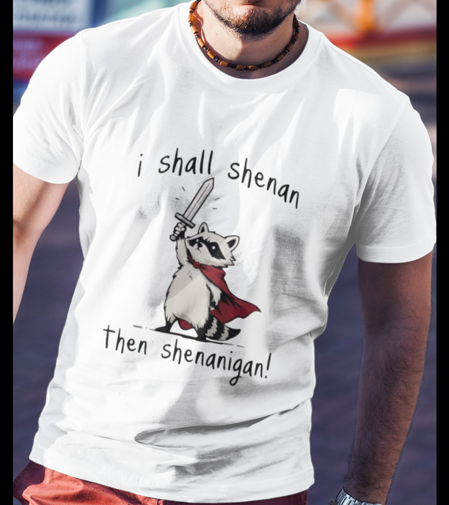 I Shall Shenan Then Shenanigan Raccoon With Red Cape And Sword T-Shirt