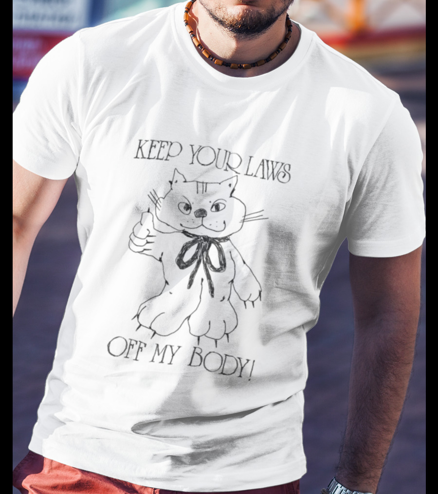 Keep Your Laws Off My Body Cat Drawing T-Shirt
