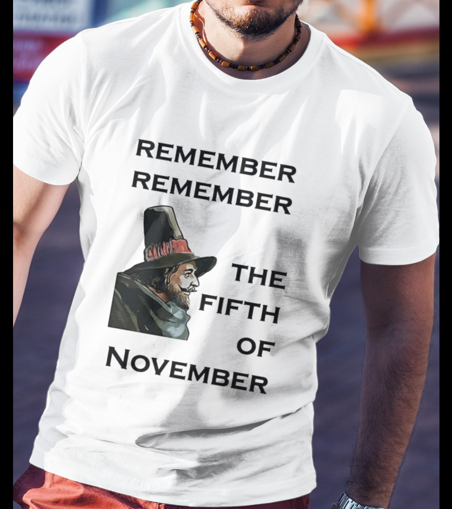 Remember Remember The Fifth Of November Guy Fawkes Day Inspired T-Shirt