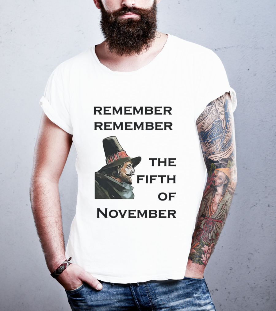 Remember Remember The Fifth Of November Guy Fawkes Day Inspired T-Shirt