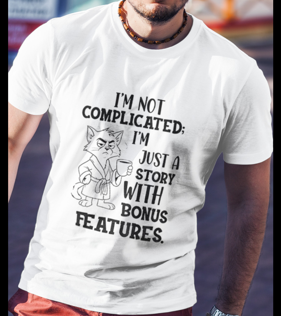 I'm Not Complicated Cat Story With Bonus Features T-Shirt
