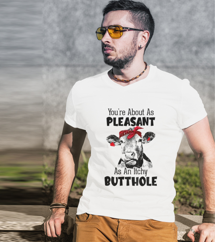 You’re About As Pleasant As An Itchy Butthole Cow With Red Bandana T-Shirt