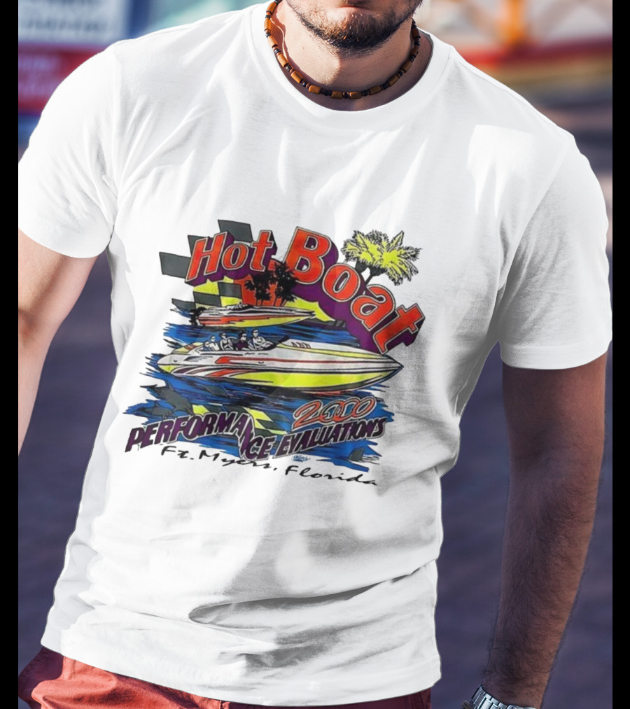 Hot Boat Performance Evaluations 2000 Ft. Myers Florida T-Shirt