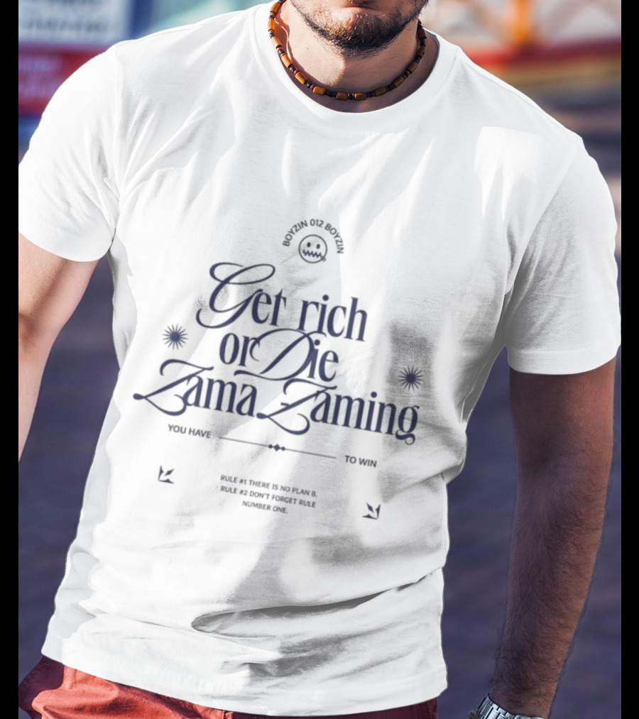 Roiii Boyzin 012 Boyzin Get Rich Or Die Zama Zaming Versatile Style T-Shirt