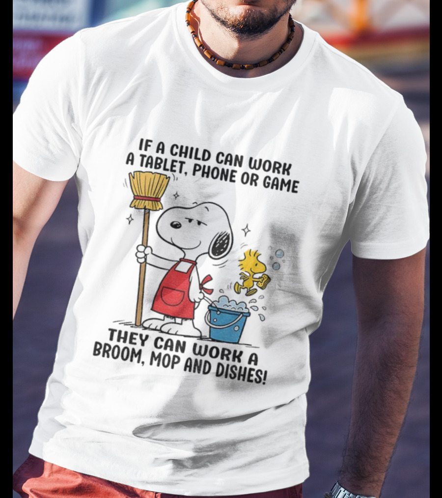 Snoopy And Woodstock Child Can Work Tablet Phone Or Game Broom Mop Dishes T-Shirt