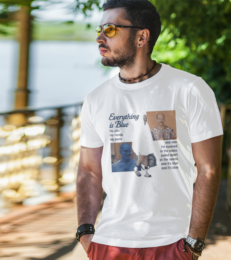 Tobias Funke David Cross Everything Is Blue Covered In The Colors Pulled Apart At The Seams T-Shirt