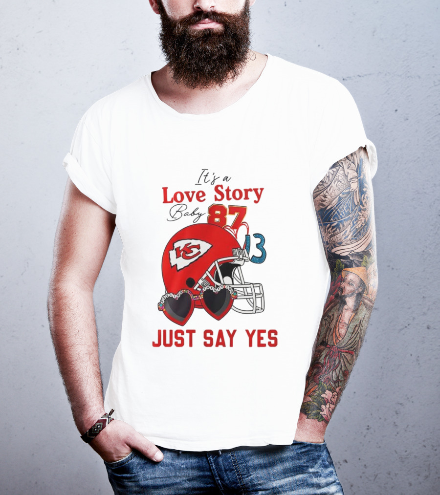 Travis Taylor Love Story Kansas City Chiefs Just Say Yes 87 13 NFL T-Shirt