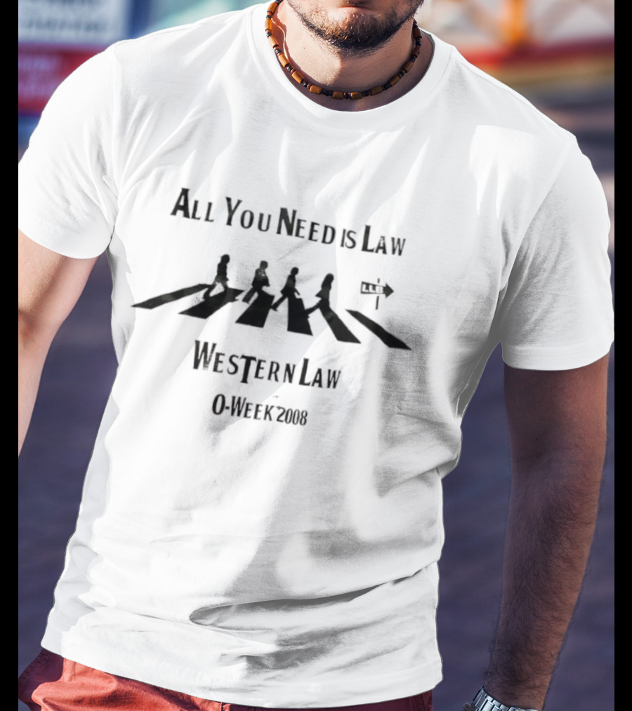 All You Need Is Law Western Law O-Week 2008 Abbey Road Crossing T-Shirt