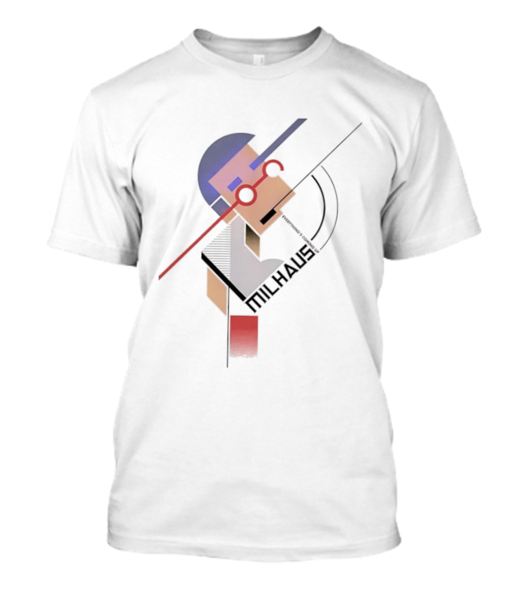 Milhaus Jim’ll Paint It X Thrillhaus Everything’s Coming Up Bauhaus Style T-Shirt