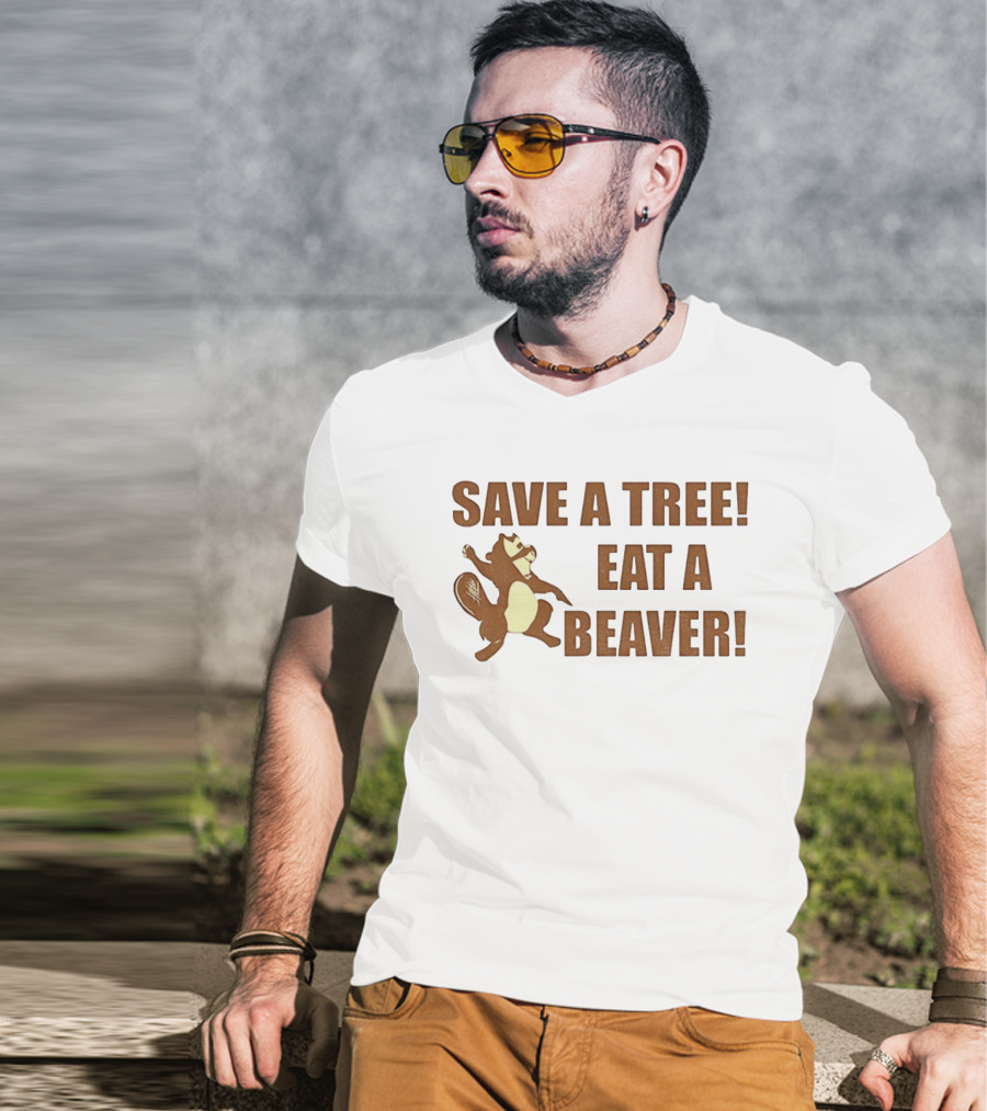 Save A Tree Eat A Beaver Comedy Beaver Illustration T-Shirt