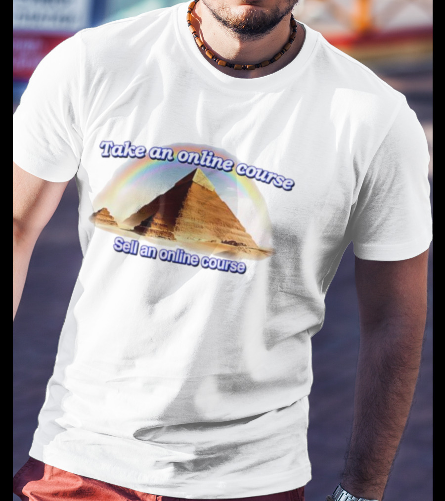 Great Pyramid Of Giza Rainbow Take An Online Course Sell An Online Course T-Shirt