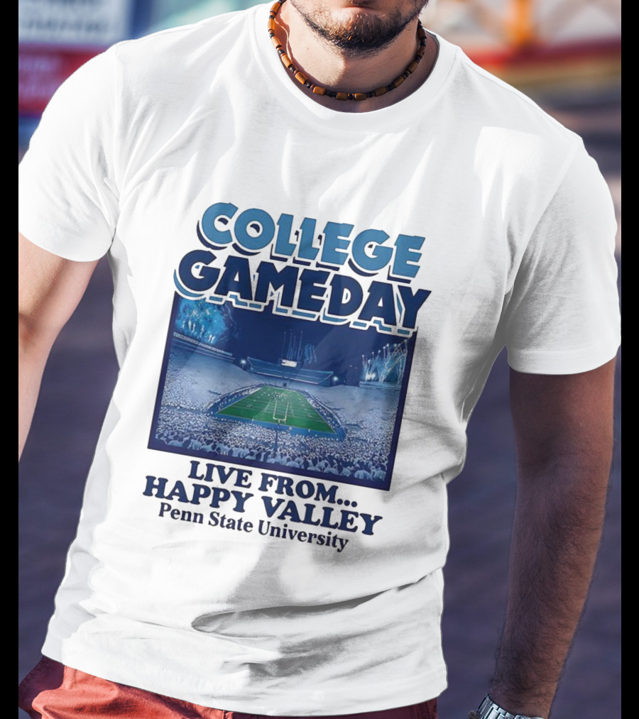 College Gameday Live From Happy Valley Penn State University T-Shirt