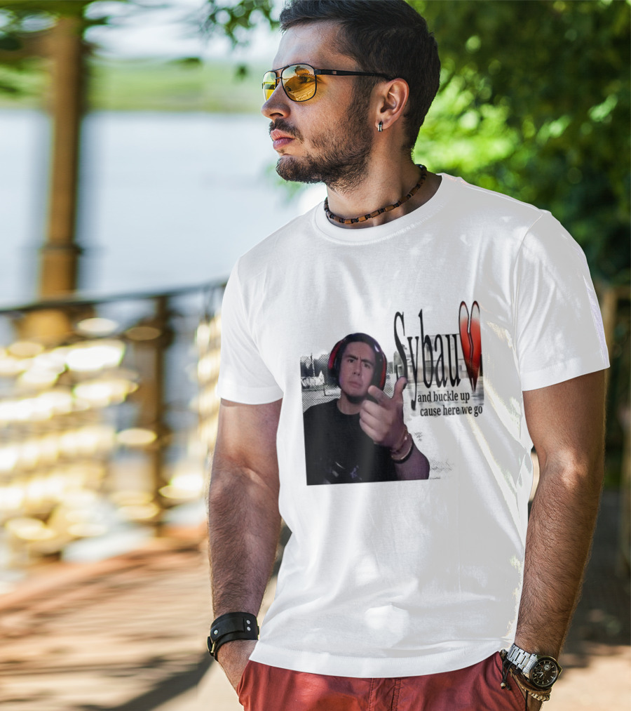 Sybau And Buckle Up Cause Here We Go Text With Hand Gesture And Headphones T-Shirt