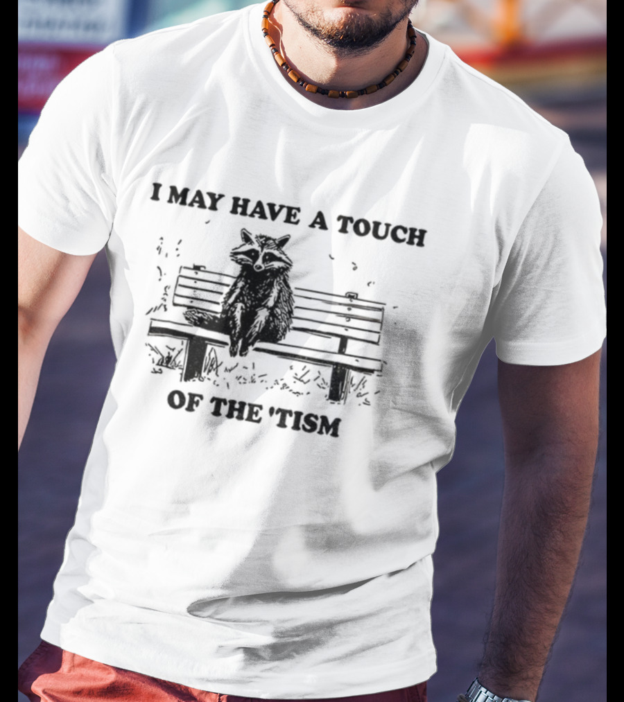 Raccoon I May Have A Touch Of The Tism Vintage Bench Sitting T-Shirt