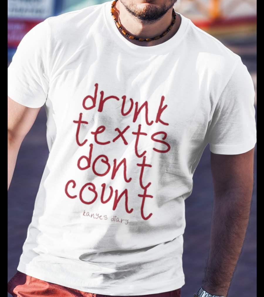 Drunk Texts Dont Count Kanye's Diary 2025 T-Shirt