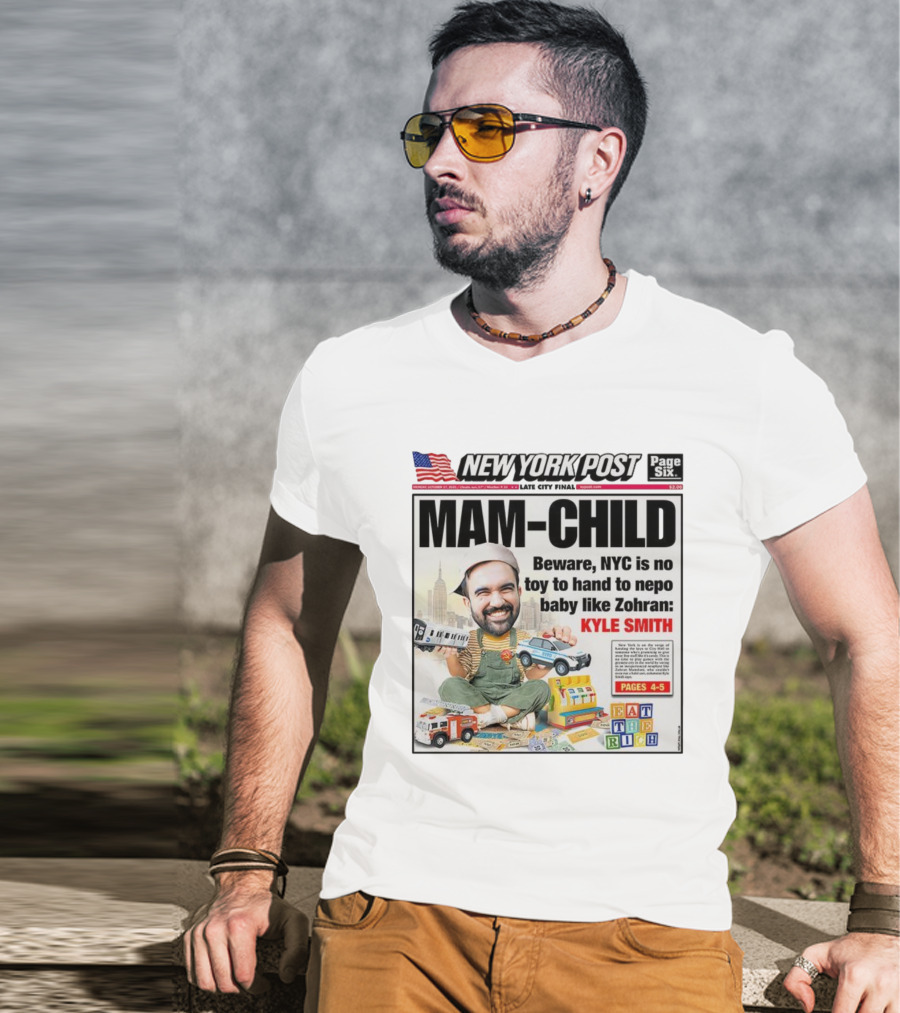 New York Post MAM-CHILD Beware NYC Toy Zohran Kyle Smith Eat The Rich T-Shirt