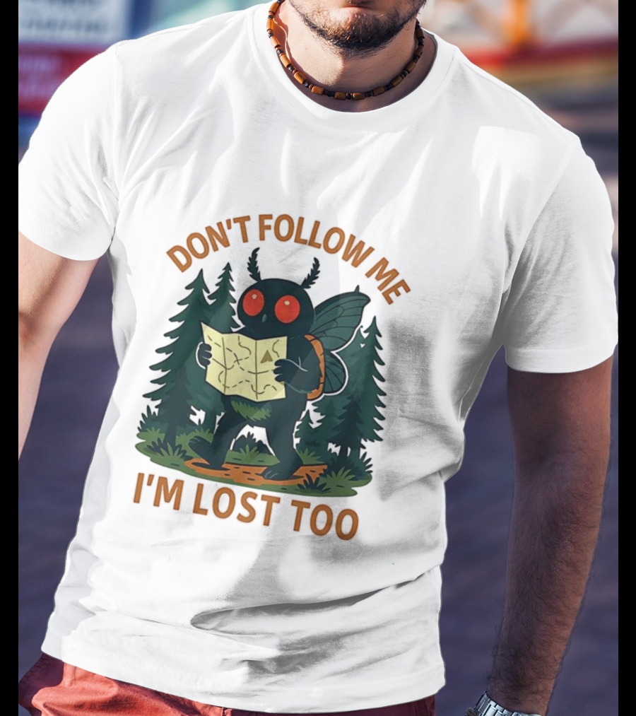 Mothman Don't Follow Me I'm Lost Too Mythical Creatures Forest Map T-Shirt