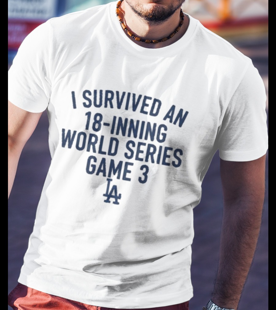 I Survived An 18-Inning World Series Game 3 LA Dodgers T-Shirt