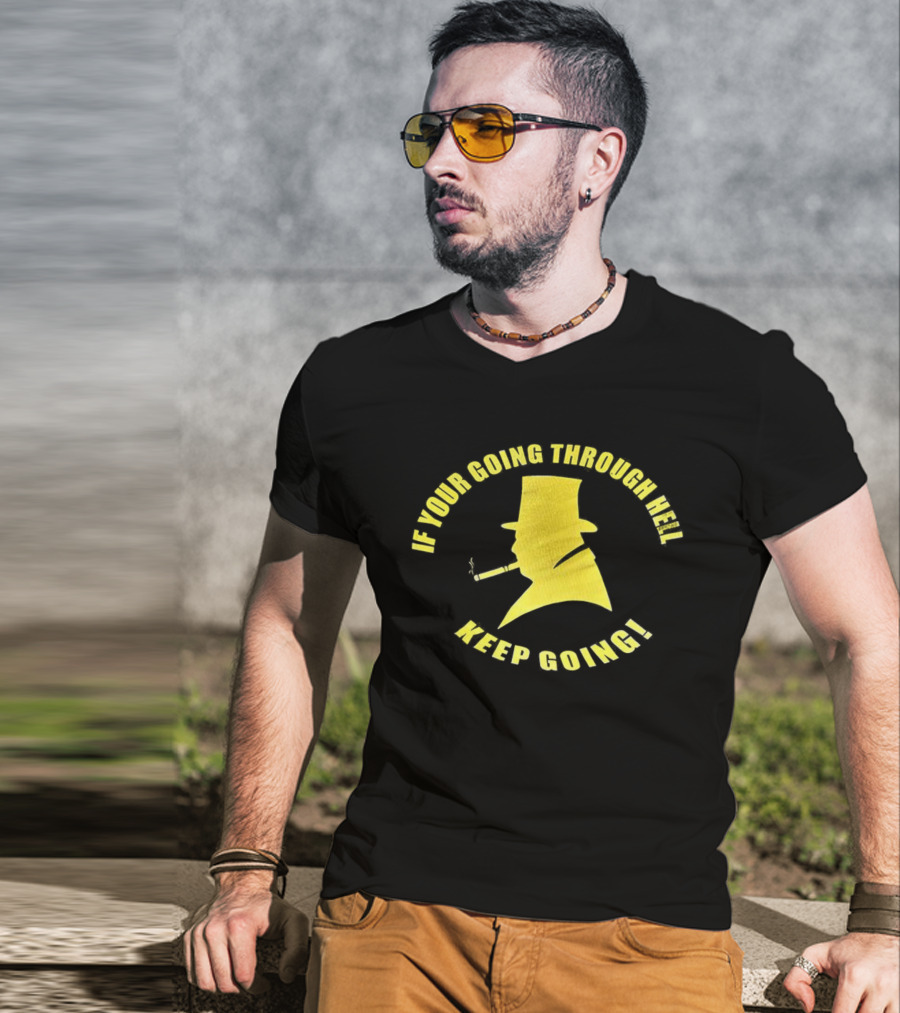 If You're Going Through Hell Keep Going Yellow Hat Silhouette T-Shirt