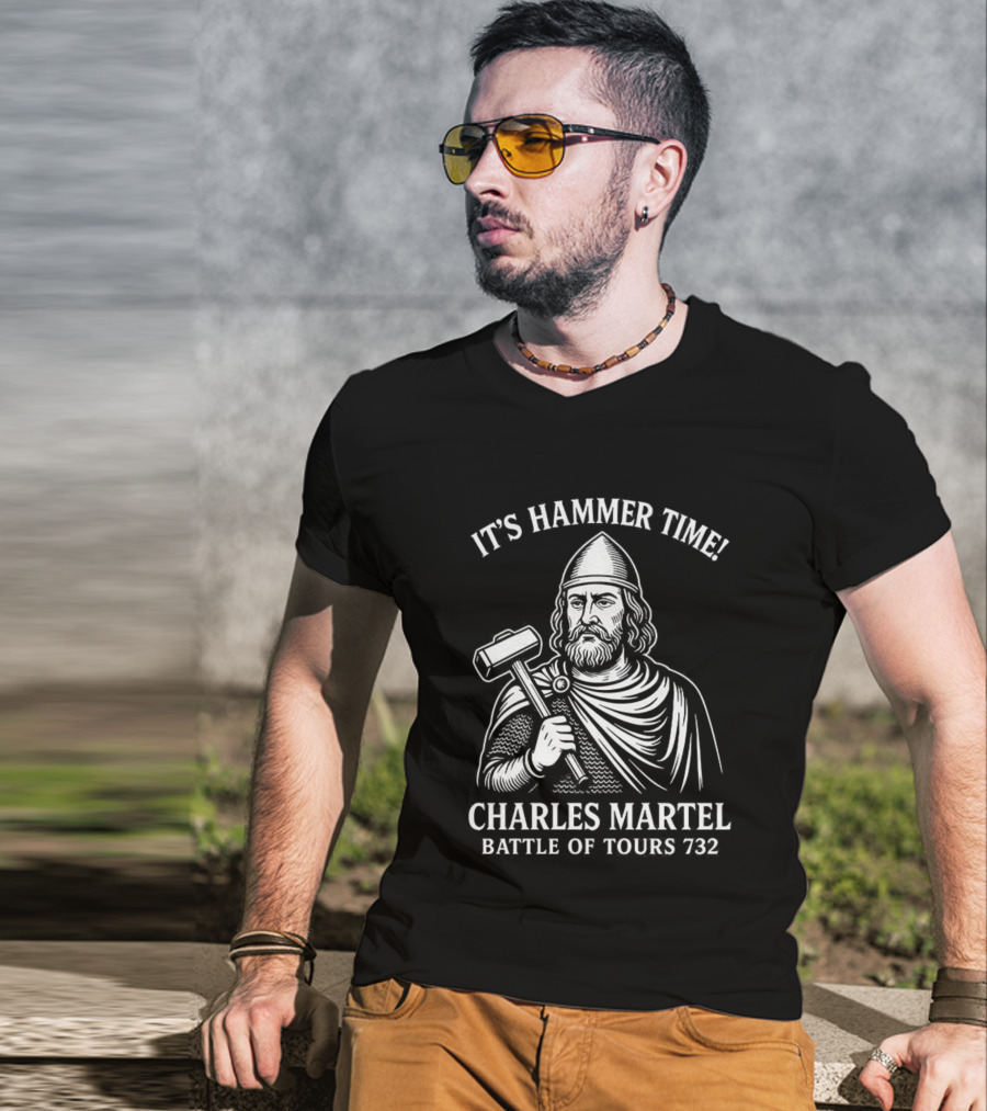 It's Hammer Time Charles Martel Battle Of Tours 732 Medieval T-Shirt