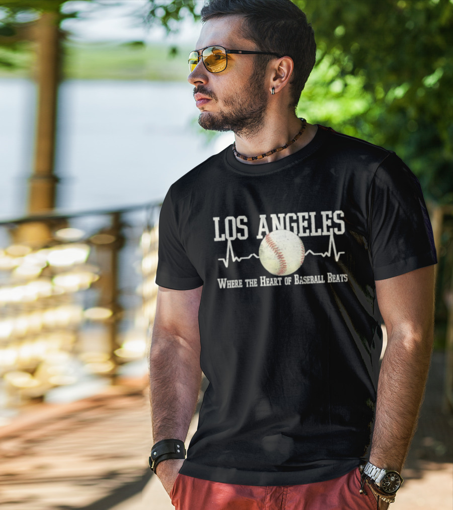 Los Angeles Where The Heart Of Baseball Beats T-Shirt