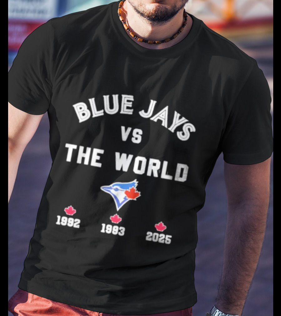 Blue Jays Vs The World 1992 1993 2025 T-Shirt